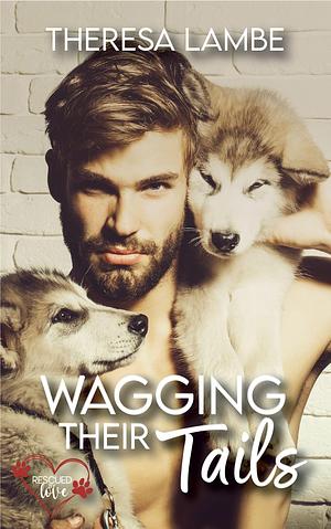 Wagging Their Tails by Theresa Lambe