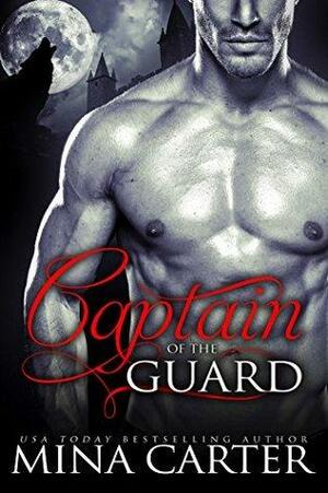 The Captain of the Guard by Mina Carter