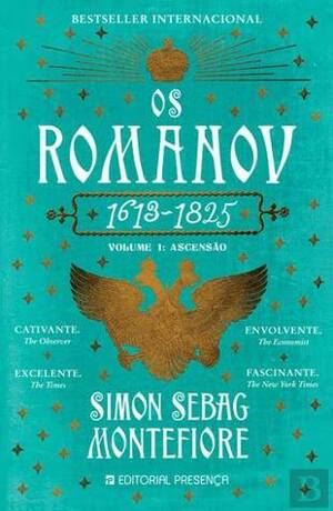 Os Romanov: 1613-1825 - Volume 1: Ascensão by Miguel Mata, Simon Sebag Montefiore