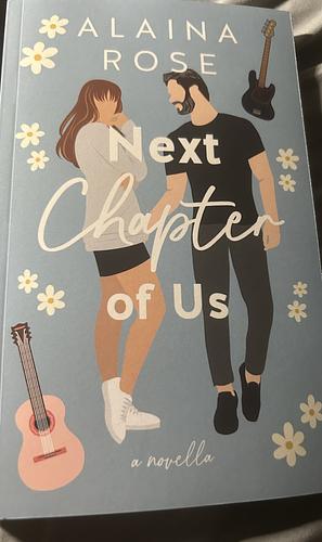 Next Chapter of Us by Alaina Rose