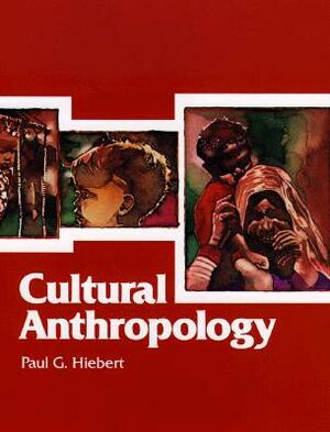 Cultural Anthropology by Paul G. Hiebert