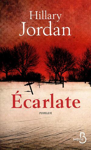 Écarlate by Hillary Jordan