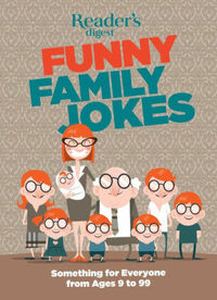 Readers Digest Funny Family Jokes: Something for Everyone from Age 9 to 99 by Reader's Digest Association