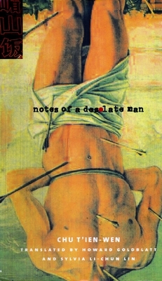 Notes of a Desolate Man by T'Ien-Wen Chu
