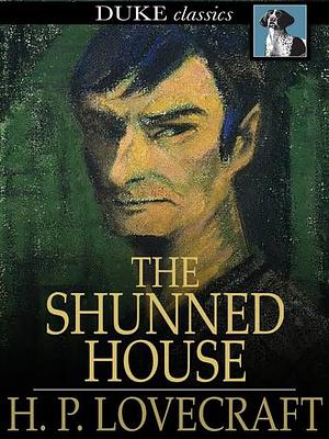 The Shunned House by H.P. Lovecraft