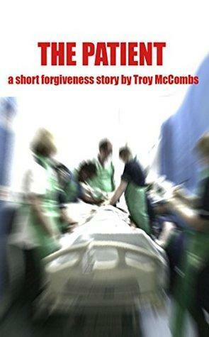 The Patient by Troy McCombs