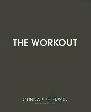 The Workout: Core Secrets from Hollywood's #1 Trainer by Gunnar Peterson