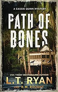 Path of Bones by L.T. Ryan, K.M. Rought