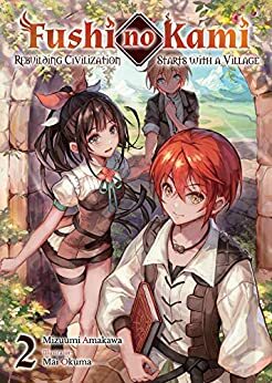 Fushi no Kami: Rebuilding Civilization Starts With a Village Volume 2 by Mizuumi Amakawa