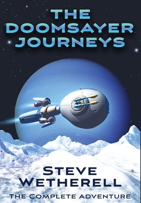 The Doomsayer Journeys Omnibus by Steve Wetherell