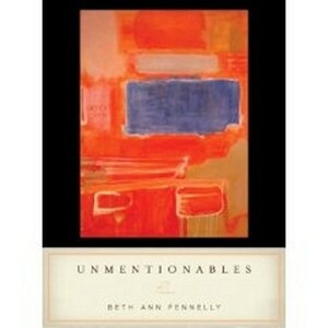 Unmentionables: Poems by Beth Ann Fennelly