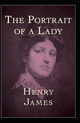 The Portrait of a Lady Illustrated by Henry James