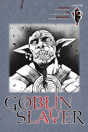 Goblin Slayer #13 by 黒瀬浩介, Kumo Kagyu, Noboru Kannatuki