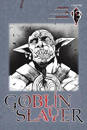 Goblin Slayer #13 by Noboru Kannatuki, Kumo Kagyu, 黒瀬浩介