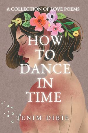 How To Dance In Time by Jenim Dibie