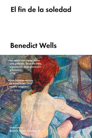 El fin de la soledad by Benedict Wells