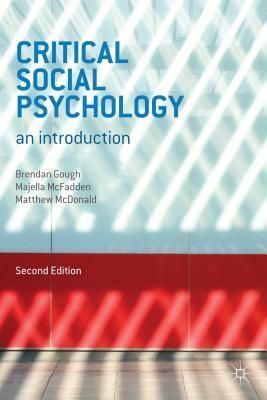 Critical Social Psychology: An Introduction by Majella McFadden, Matthew McDonald, Brendan Gough