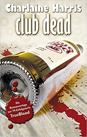 Club Dead by Charlaine Harris, Dorothee Danzmann