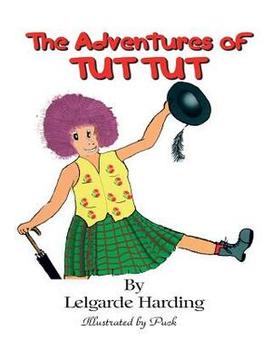 The Adventures of Tut Tut by Lelgarde Harding