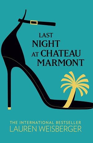 Last Night At Chateau Marmont by Lauren Weisberger