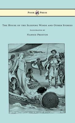 The House of the Sleeping Winds and Other Stories Some Based on Cornish Folklore - Illustrated by Nannie Preston by Enys Tregarthen