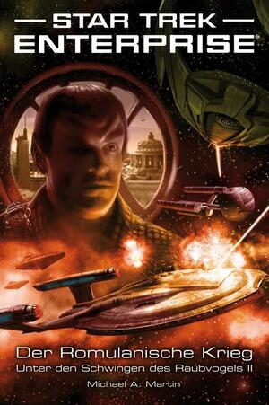 Star Trek - Enterprise 5: Der Romulanische Krieg - Unter den Schwingen des Raubvogels 2 by Michael A. Martin