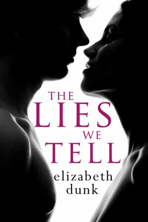 The Lies We Tell by Elizabeth Dunk