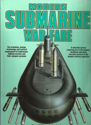 Modern Submarine Warfare by John Jordan, D.M.O. Miller