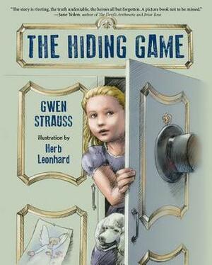 The Hiding Game by Gwen Strauss, Herb Leonhard