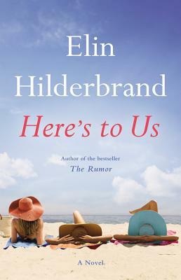 Here's to Us by Elin Hilderbrand