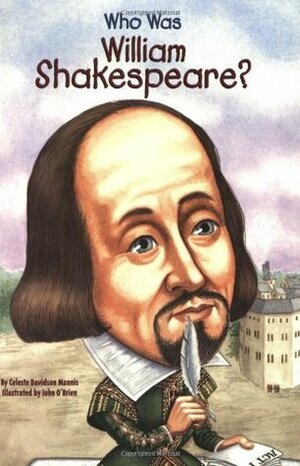 Who Was William Shakespeare? by Celeste Davidson Mannis