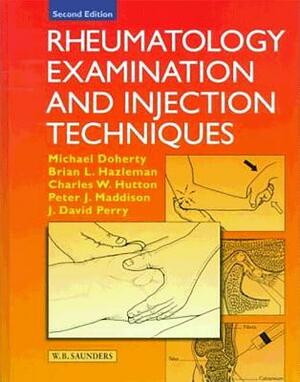 Rheumatology Examination and Injection Techniques by Brian L. Hazleman, Charles W. Hutton, Michael Doherty