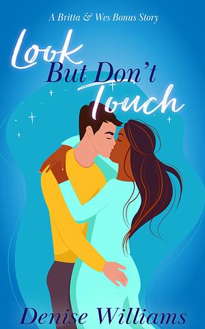 Look But Don't Touch by Denise Williams