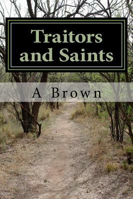 Traitors and Saints by A. Brown