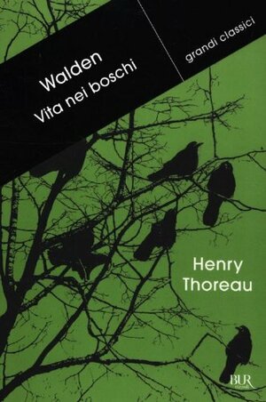 Walden. Vita nei boschi by Henry David Thoreau