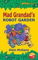 Mad Grandad's Robot Garden by Oisín McGann