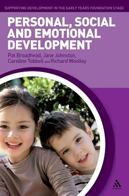 Personal, Social and Emotional Development by Caroline Tobbell, Pat Broadhead, Jane Johnston