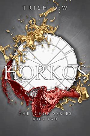 Horkos by Trish D.W