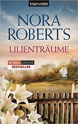 Lilienträume by Nora Roberts