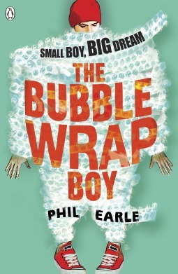 The Bubble Wrap Boy by Phil Earle