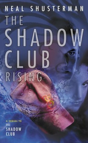 The Shadow Club Rising by Neal Shusterman