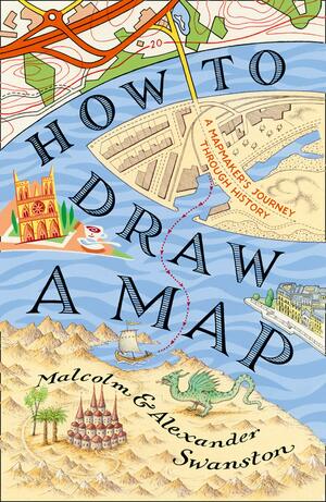 How to Draw a Map by Malcolm Swanston