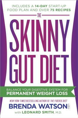 The Skinny Gut Diet: Balance Your Digestive System for Permanent Weight Loss by Jamey Jones, Brenda Watson, Leonard Smith