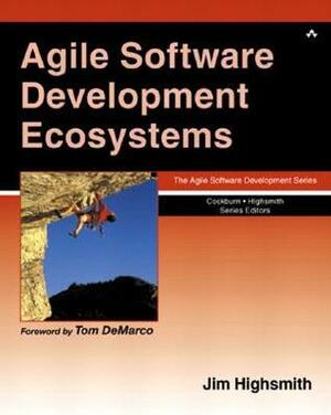 Agile Software Development Ecosystems by Jim Highsmith