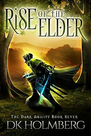 Rise of the Elder by D.K. Holmberg