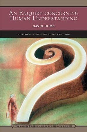 An Enquiry Concerning Human Understanding/Selections from A Treatise of Human Nature by David Hume, Thom Chittom