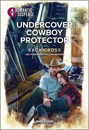 Undercover Cowboy Protector by Kacy Cross