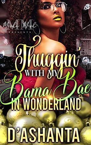 Thuggin' With My Bama Bae In Wonderland by D'Ashanta