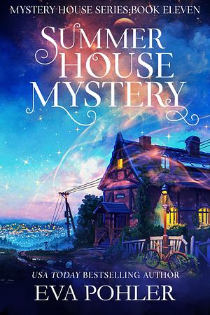 Summer House Mystery by Eva Pohler