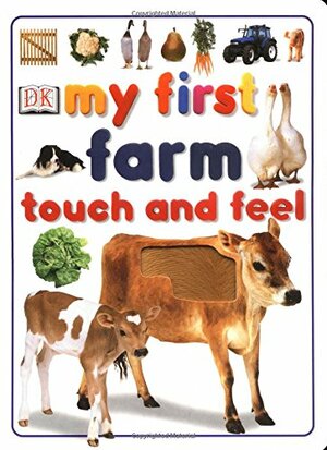 My First Farm Touch and Feel Farm by Anne Millard